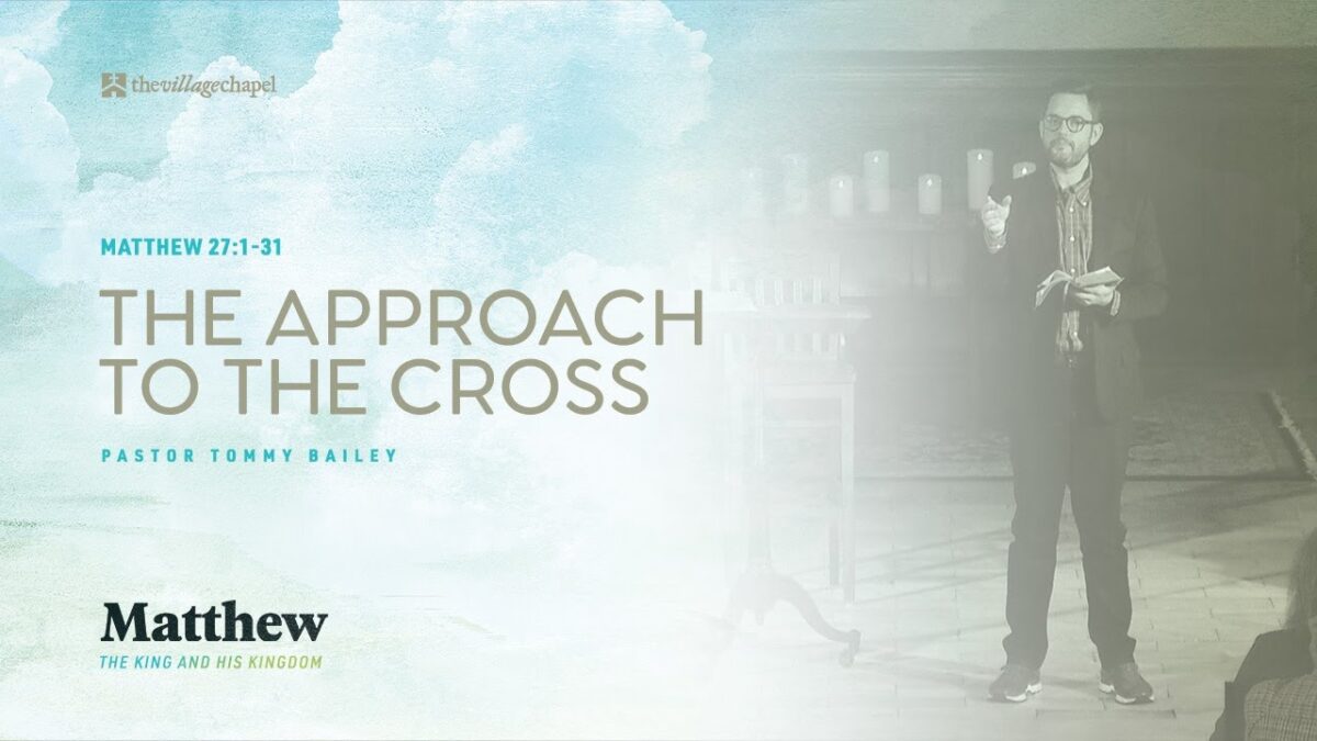 Matthew 27:1-31  - The Approach to the Cross