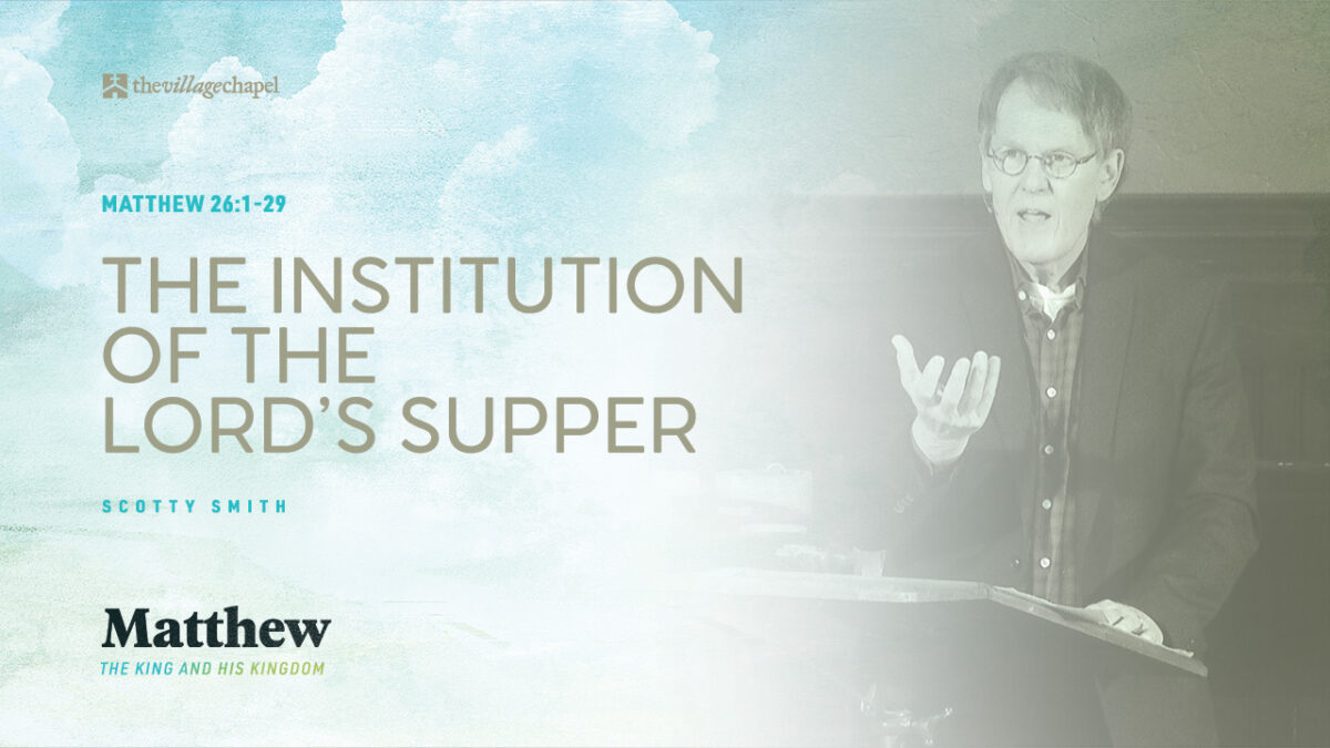 Matthew 26:1-29 - The Institution of the Lord's Supper