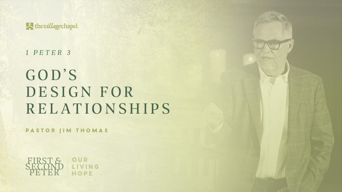 1 Peter 3 - God’s Design for Relationships