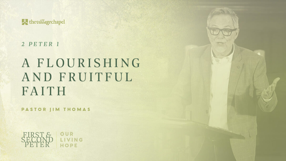 2 Peter 1 - A Flourishing and Fruitful Faith