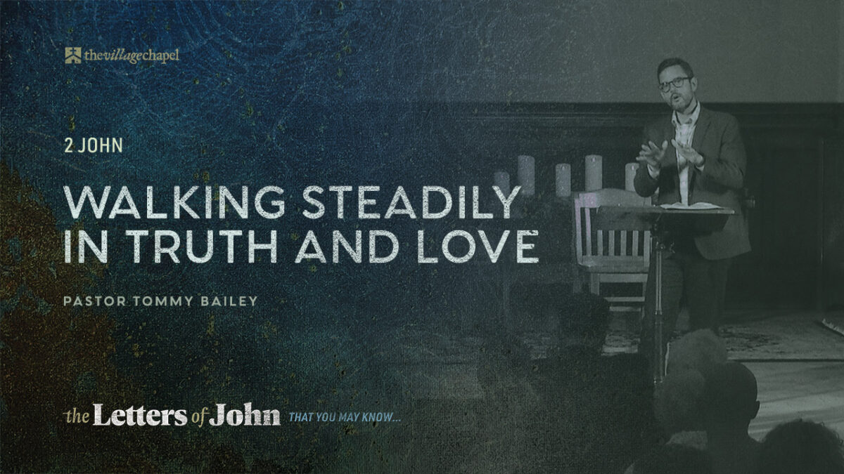 2 John  - Walking Steadily in Truth and Love