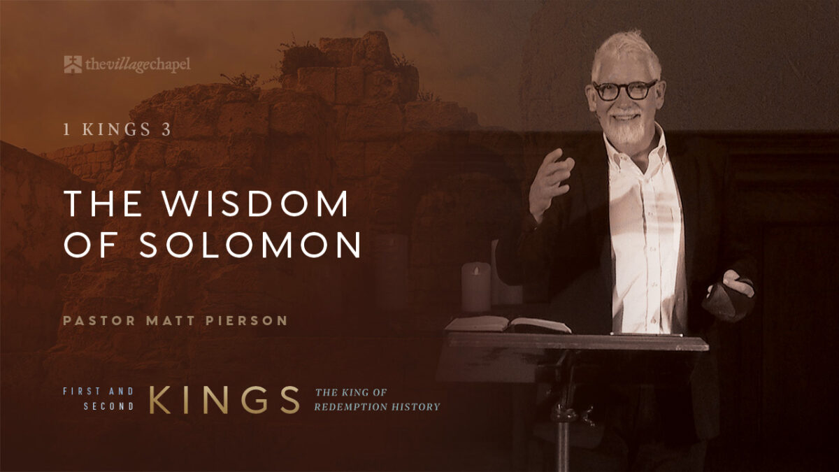 1 Kings 3 - The Wisdom of Solomon