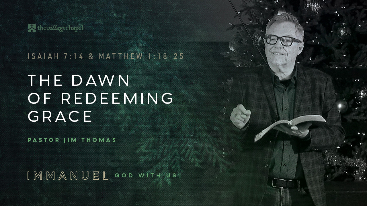 Matthew 1:18-25 + Isaiah 7:14 - The Village Chapel