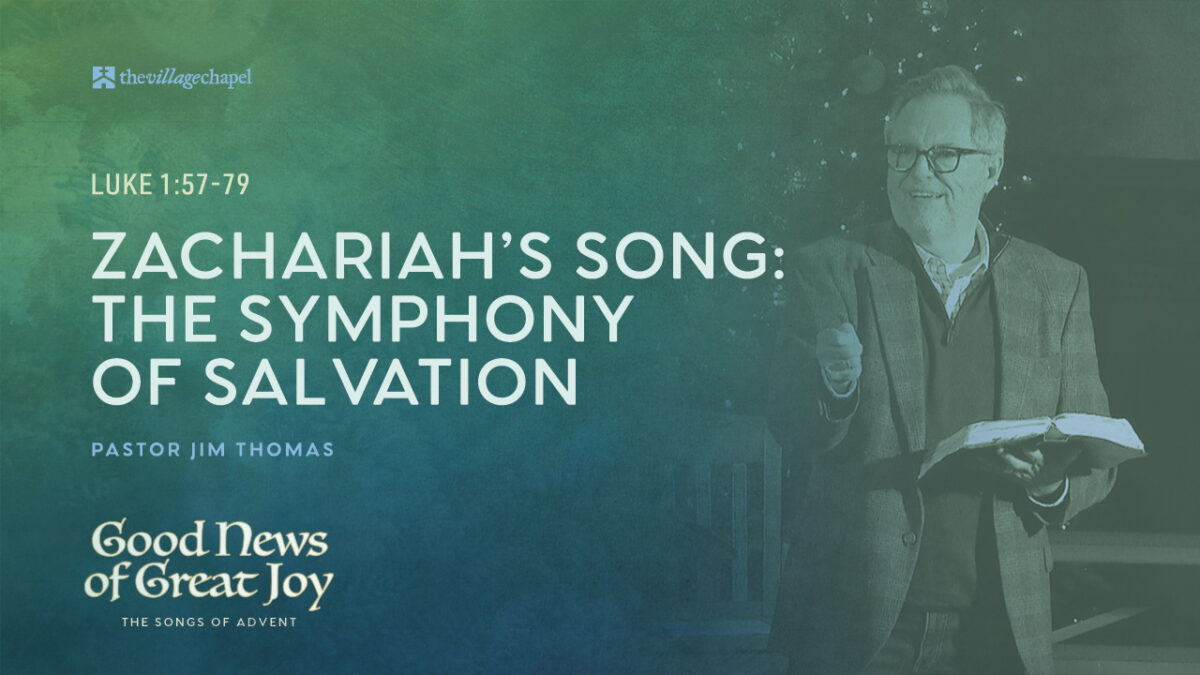 Luke 1:57-79 - Zachariah’s Song: The Symphony of Salvation