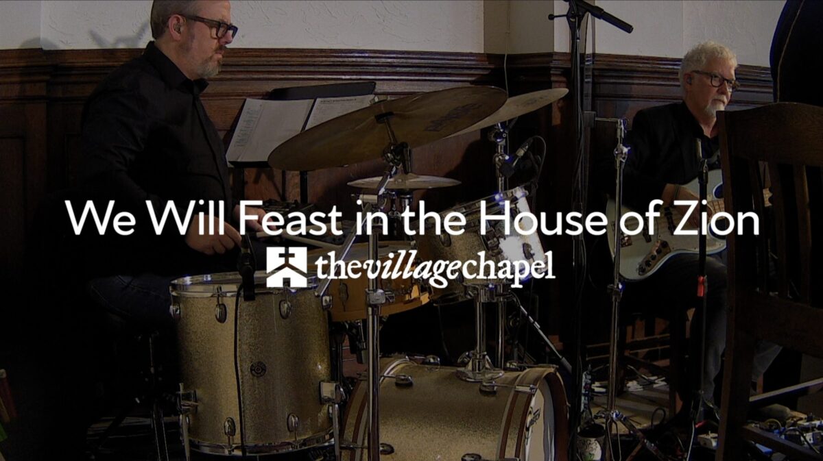 We Will Feast in the House of Zion