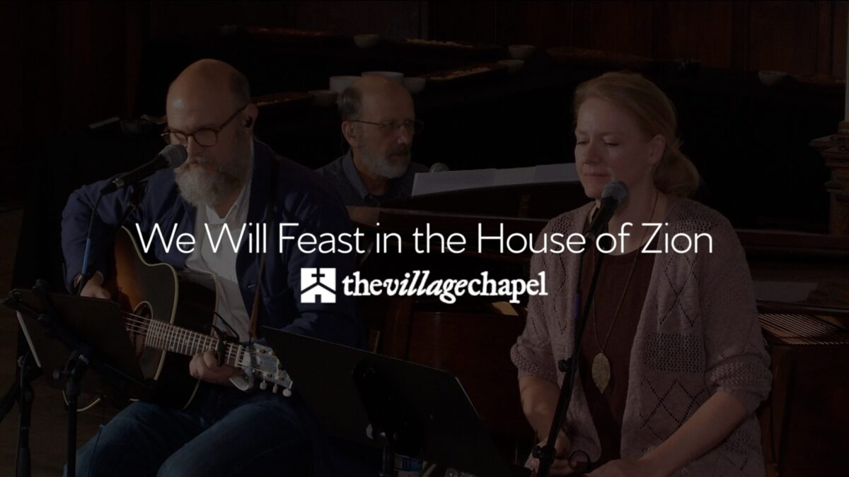 We Will Feast in the House of Zion