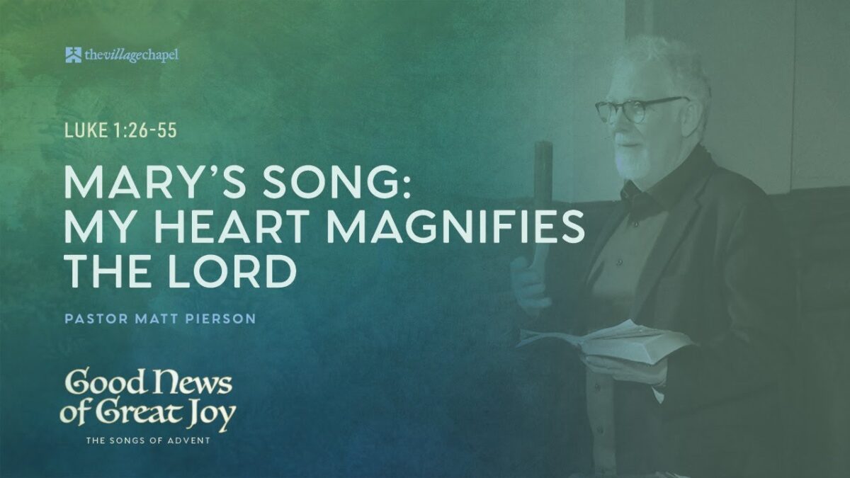 Luke 1:26-55 - Mary’s Song: My Heart Magnifies the Lord